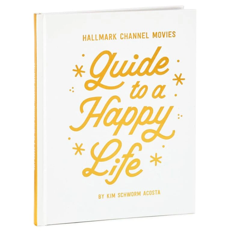 Hallmark Channel Movies Guide To A Happy Life Book 3 Hallmark Channel Movies Guide To A Happy Life Book