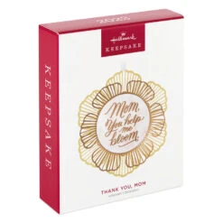 Hallmark Thank You, Mom Metal Ornament 11 Hallmark Thank You, Mom Metal Ornament -Hallmark Sales Store Mom You Help Me Bloom Flower Keepsake Ornament 1799QHX3049 04